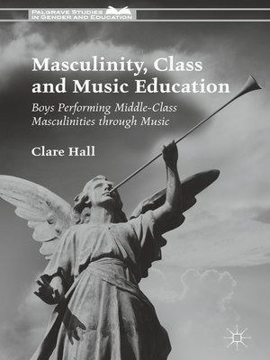 cover image of Masculinity, Class and Music Education